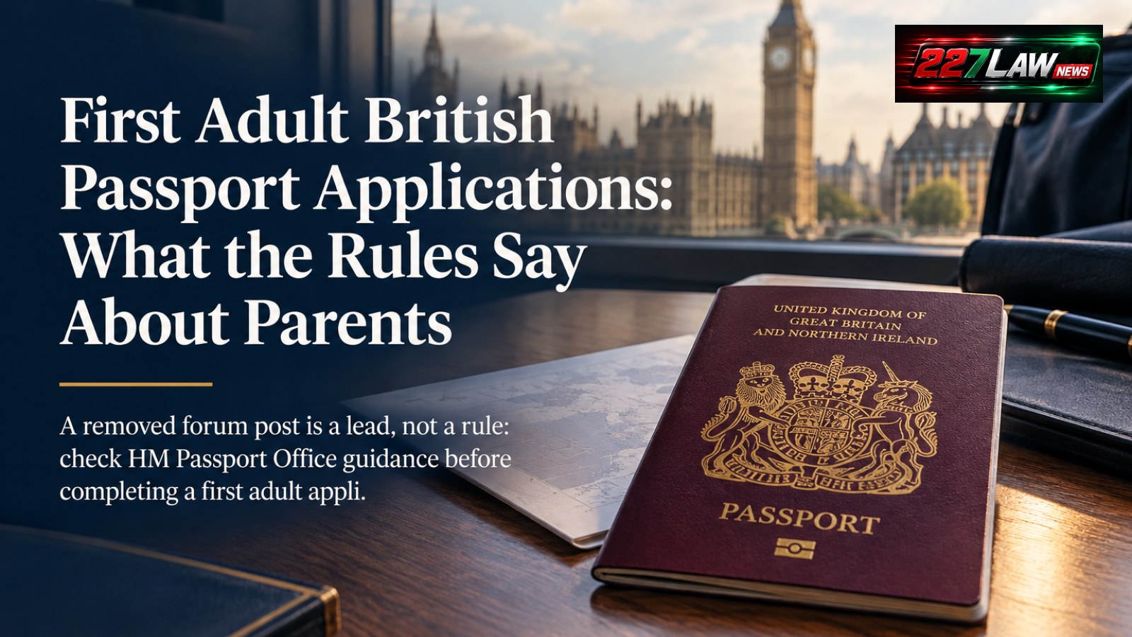 First Adult British Passport Applications: What the Rules Say About Parents